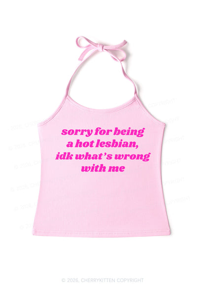 Sorry For Being Hot Lesbian Pride Y2K Halter Neck Cami Cherrykitten