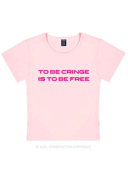 To Be Cringe Is To Be Free Y2K Baby Tee Cherrykitten