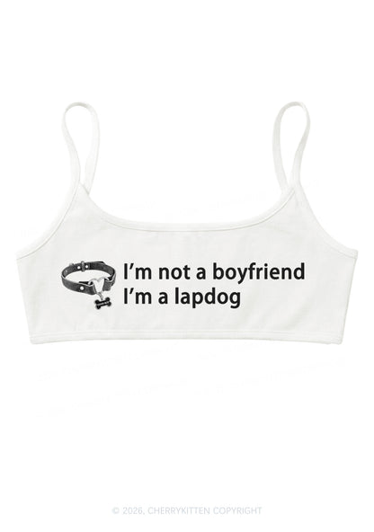 Im Not A BF Im A Lapdog Y2K Super Crop Cami Cherrykitten
