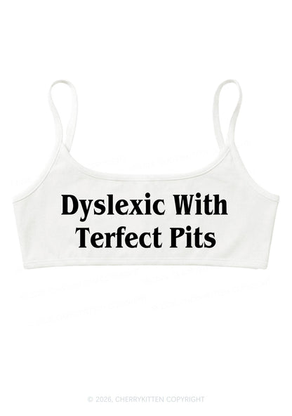 Dyslexic With Terfect Pits Y2K Super Crop Cami Cherrykitten