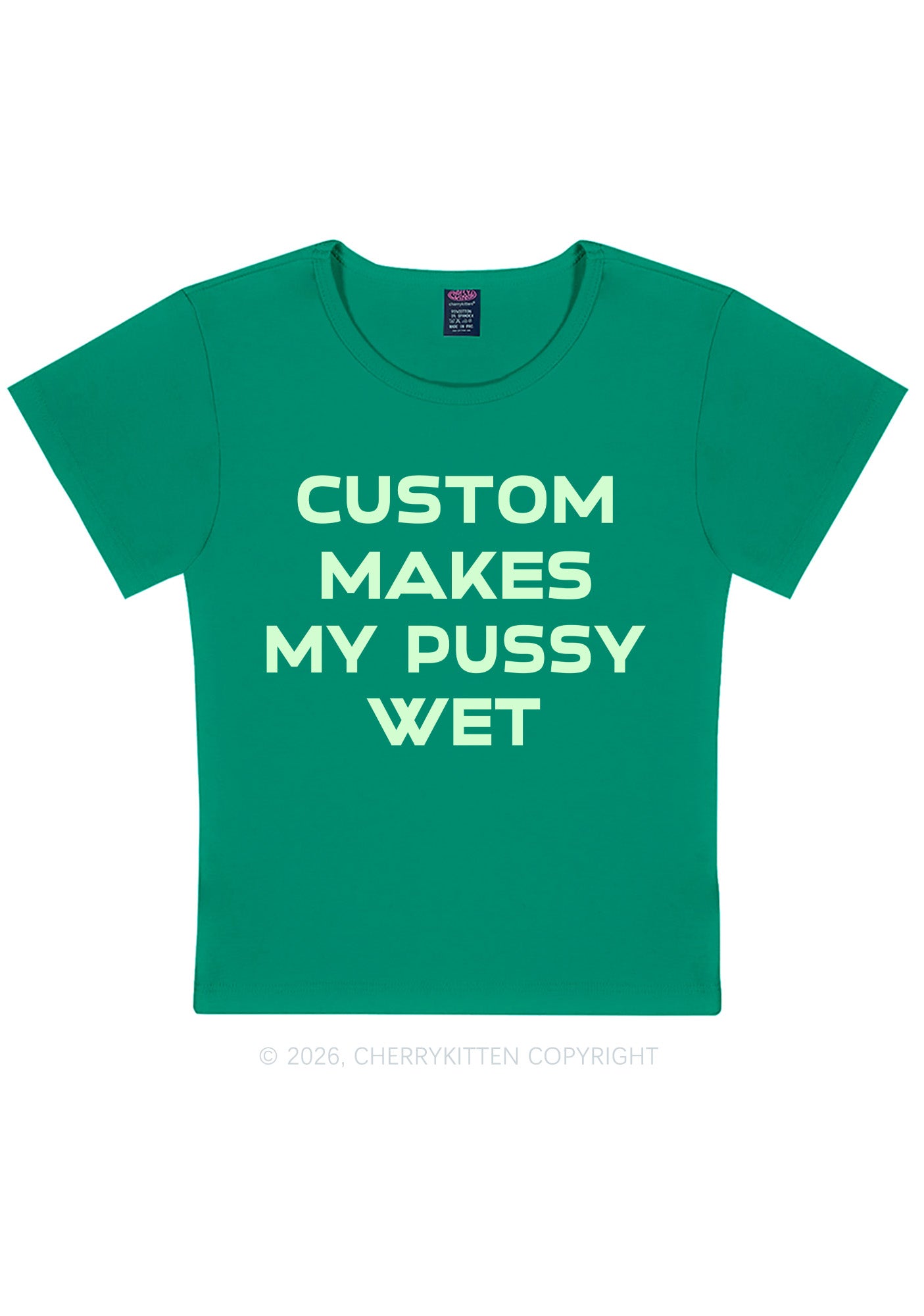 Custom Makes My Puxxy Wet Y2K Baby Tee Cherrykitten