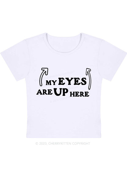 Curvy My Eyes Are Up Here Baby Tee Cherrykitten