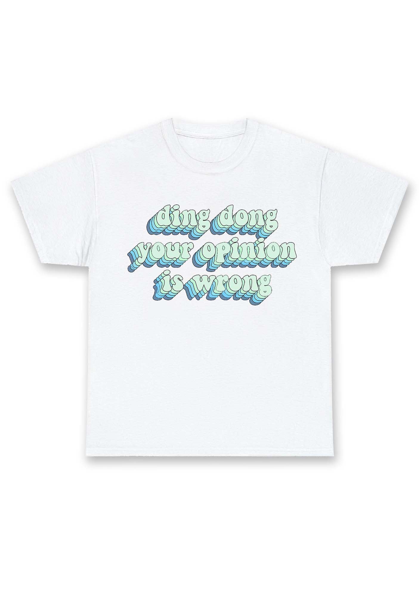 Ding Dong Your Opinion Is Wrong Chunky Shirt