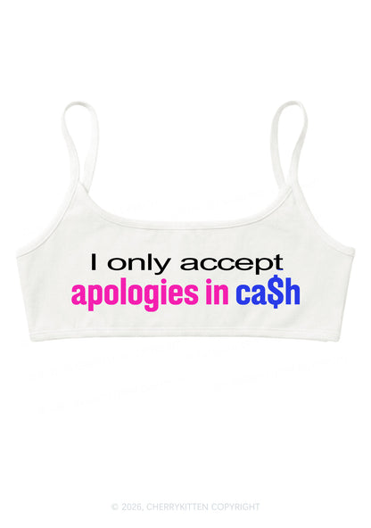 I Only Accept Apologies In Cash Y2K Super Crop Cami Cherrykitten