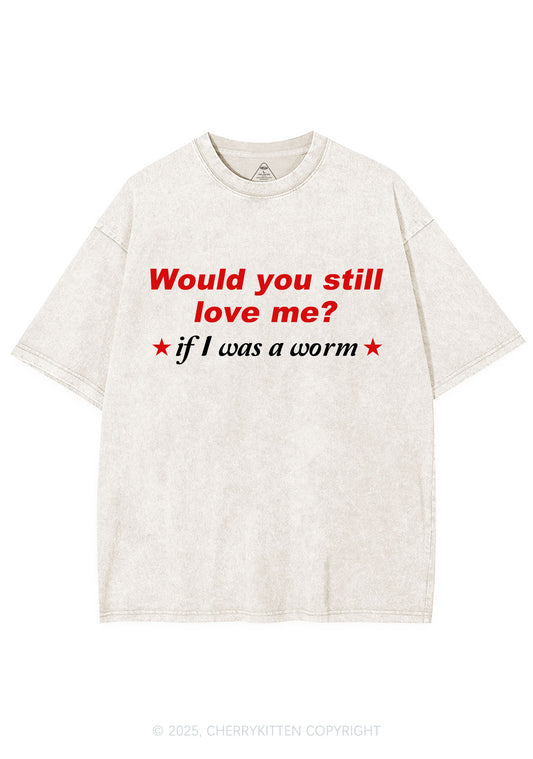 Would You Love Me Y2K Shirts Washed Tee Cherrykitten