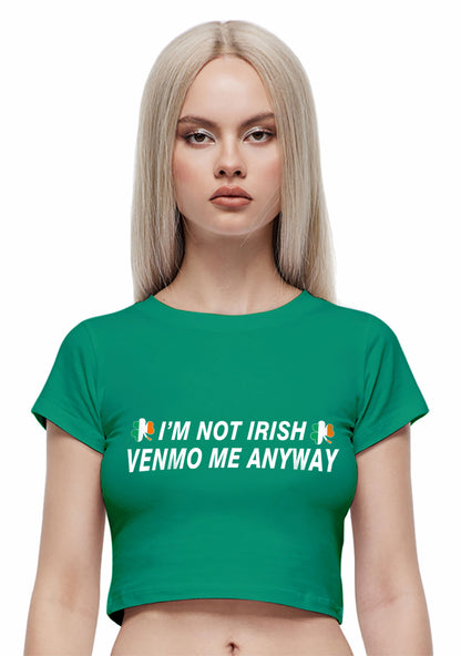 Im Not Irish Anyway St Patricks Y2K Baby Tee Cherrykitten