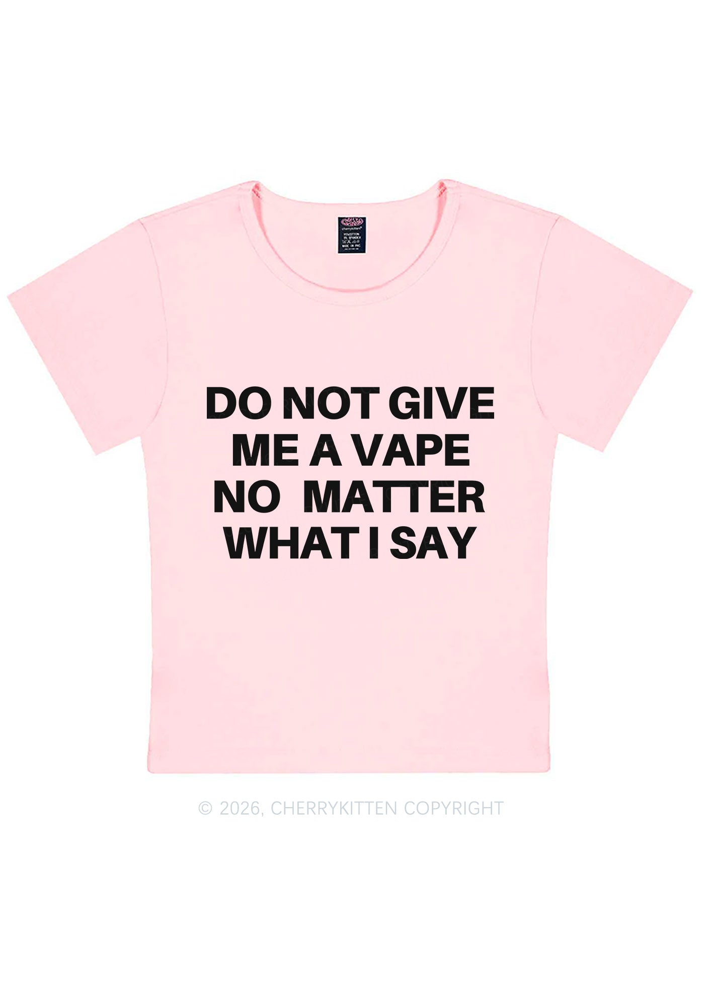 Do Not Give Me A Vape Y2K Baby Tee Cherrykitten