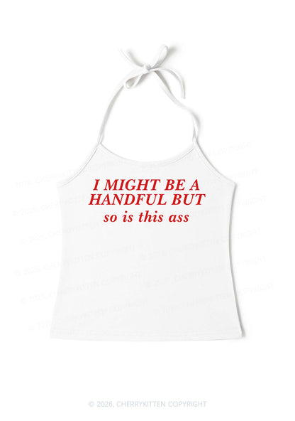 I Might Be Handful Y2K Halter Neck Cami Cherrykitten