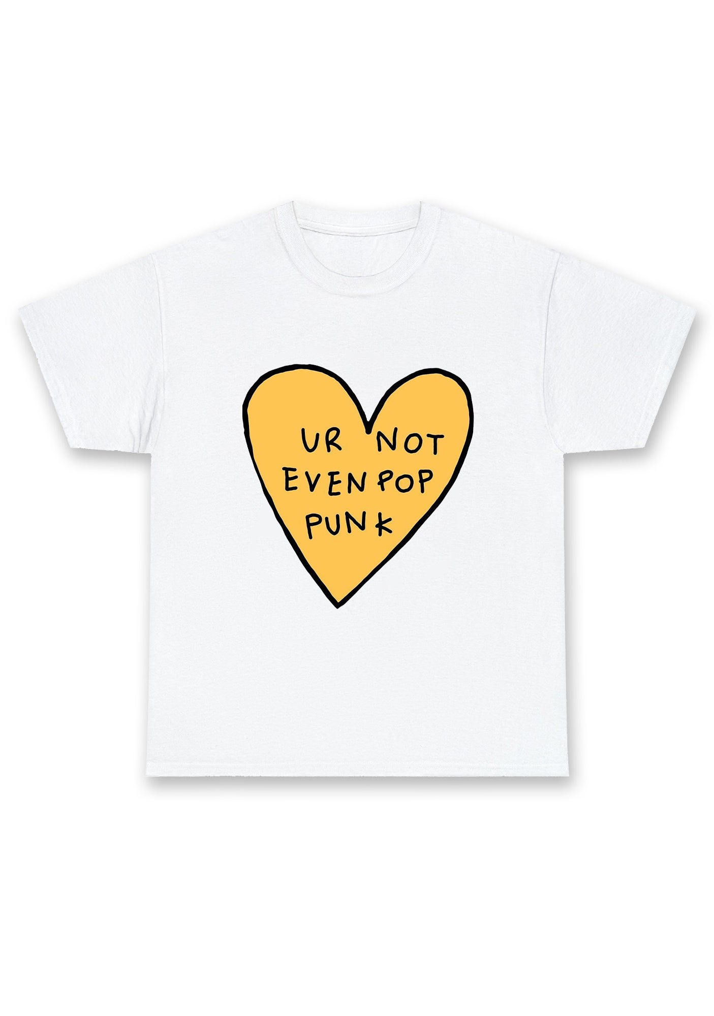 Ur Not Even Pop Punk Heart Chunky Shirt