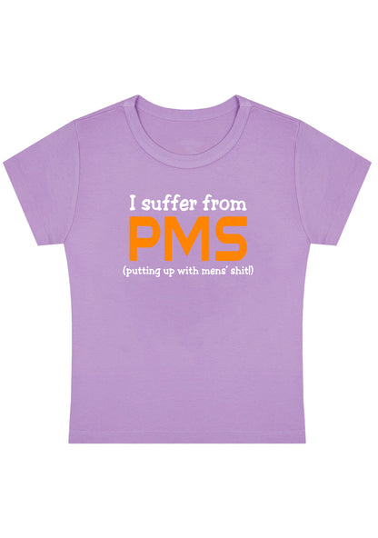 I Suffer From PMS Putting Up With Mens' Shxt Y2K Baby Tee