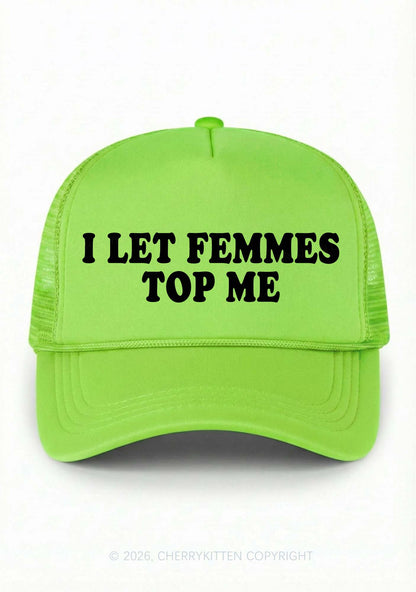 I Let Femmes Top Me Pride Y2K Trucker Hat Cherrykitten