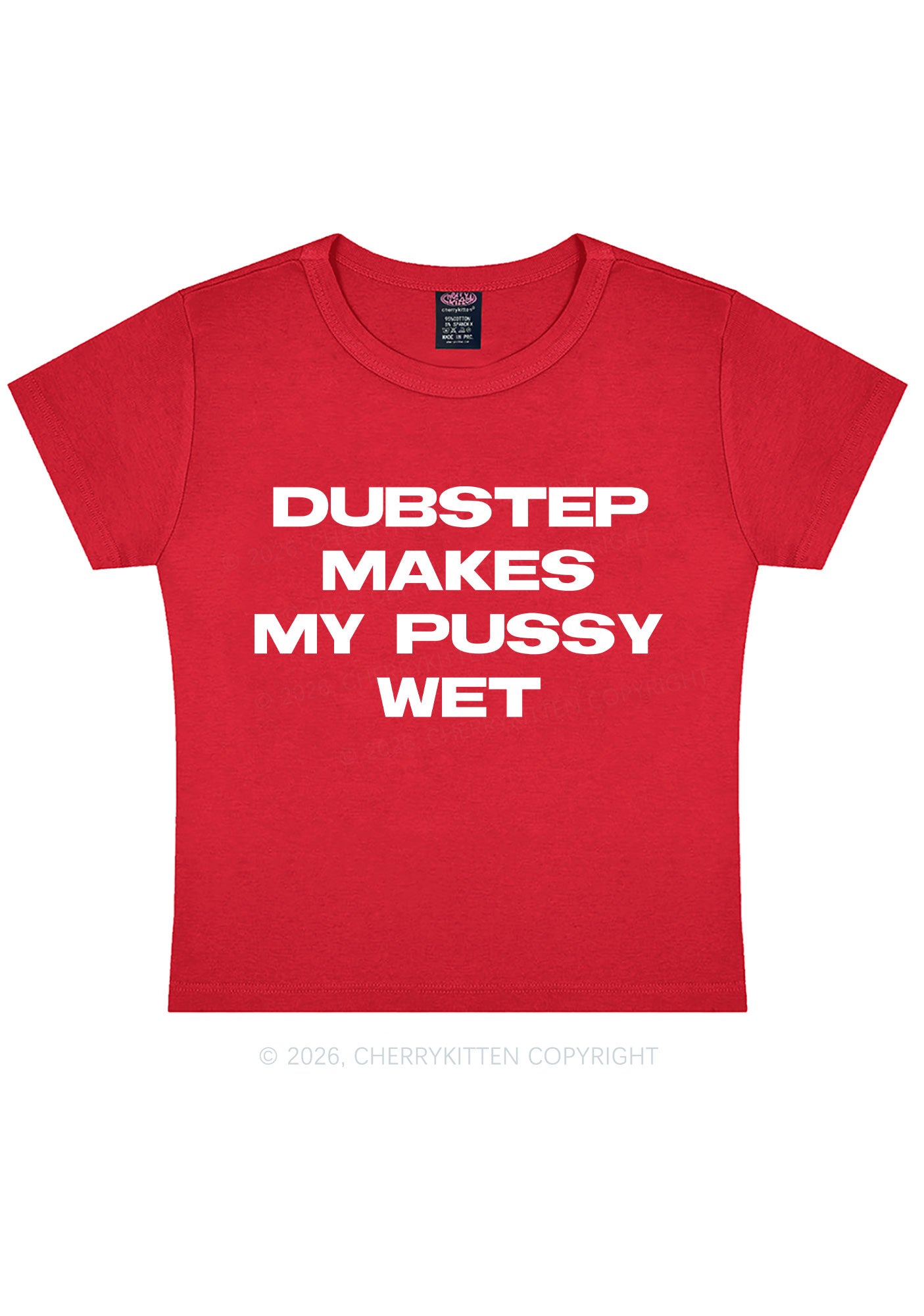 Dubstep Makes My Puxxy Wet Y2K Baby Tee Cherrykitten
