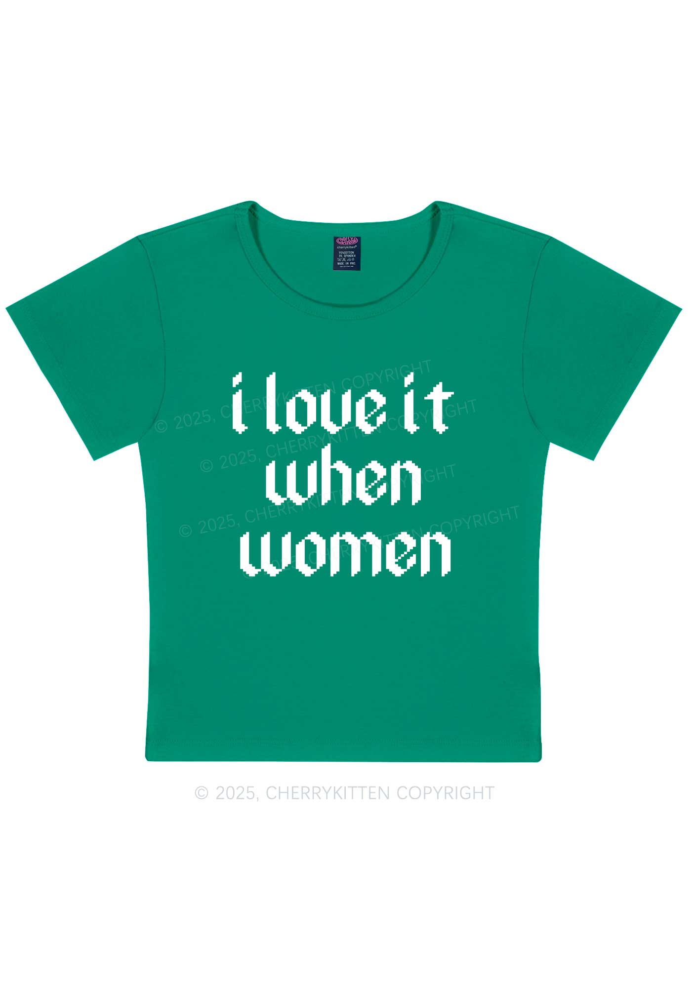 I Love It When Women Y2K Baby Tee Cherrykitten