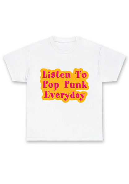 Listen To Pop Punk Everyday Chunky Shirt