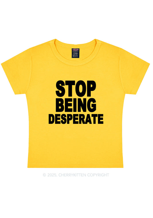 Stop Being Desperate Y2K Baby Tee Cherrykitten