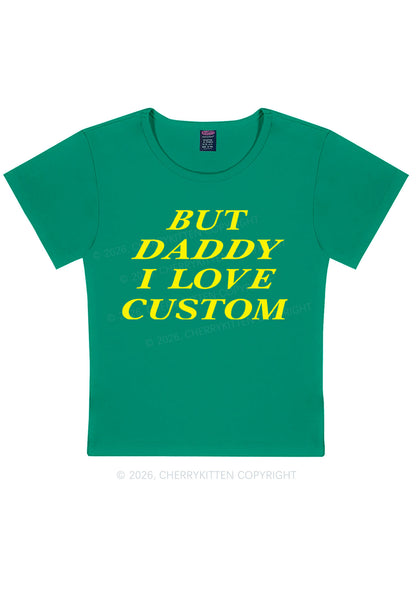 But Daddy I Love Custom Y2K Baby Tee Cherrykitten