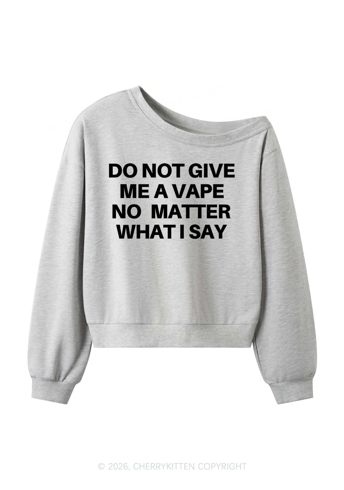 Do Not Give Me A Vape Y2K Off Shoulder Sweatshirts Cherrykitten
