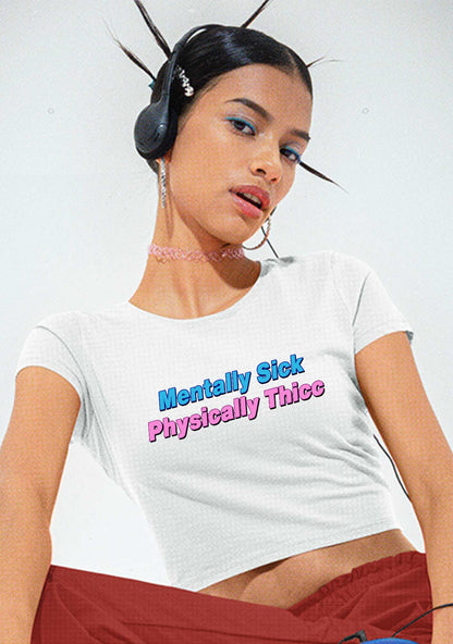 Mentally Sick Physically Thicc Y2K Baby Tee