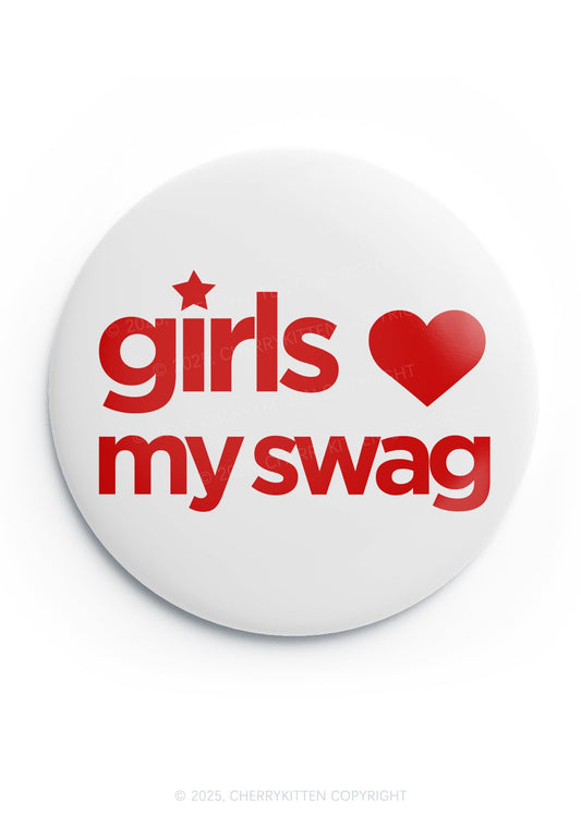 Girls Love My Swag Pride 1Pc Y2K Pin Badge Cherrykitten
