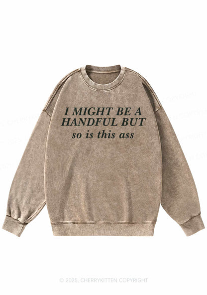 I Might Be Handful Y2K Washed Sweatshirts Cherrykitten