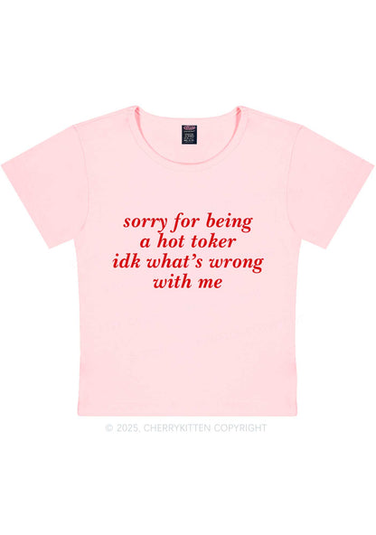 Sorry For Being A Hot Toker Y2K Baby Tee Cherrykitten