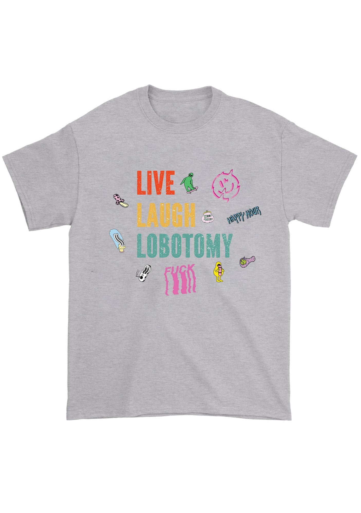Live Laugh Lobotomy Sticker Chunky Shirt