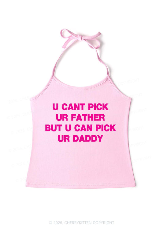 U Can Pick Ur Daddy Y2K Halter Neck Cami Cherrykitten