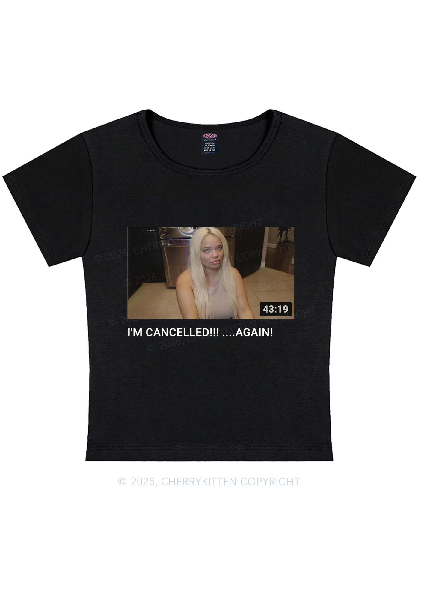 Im Canceled Again Y2K Baby Tee Cherrykitten