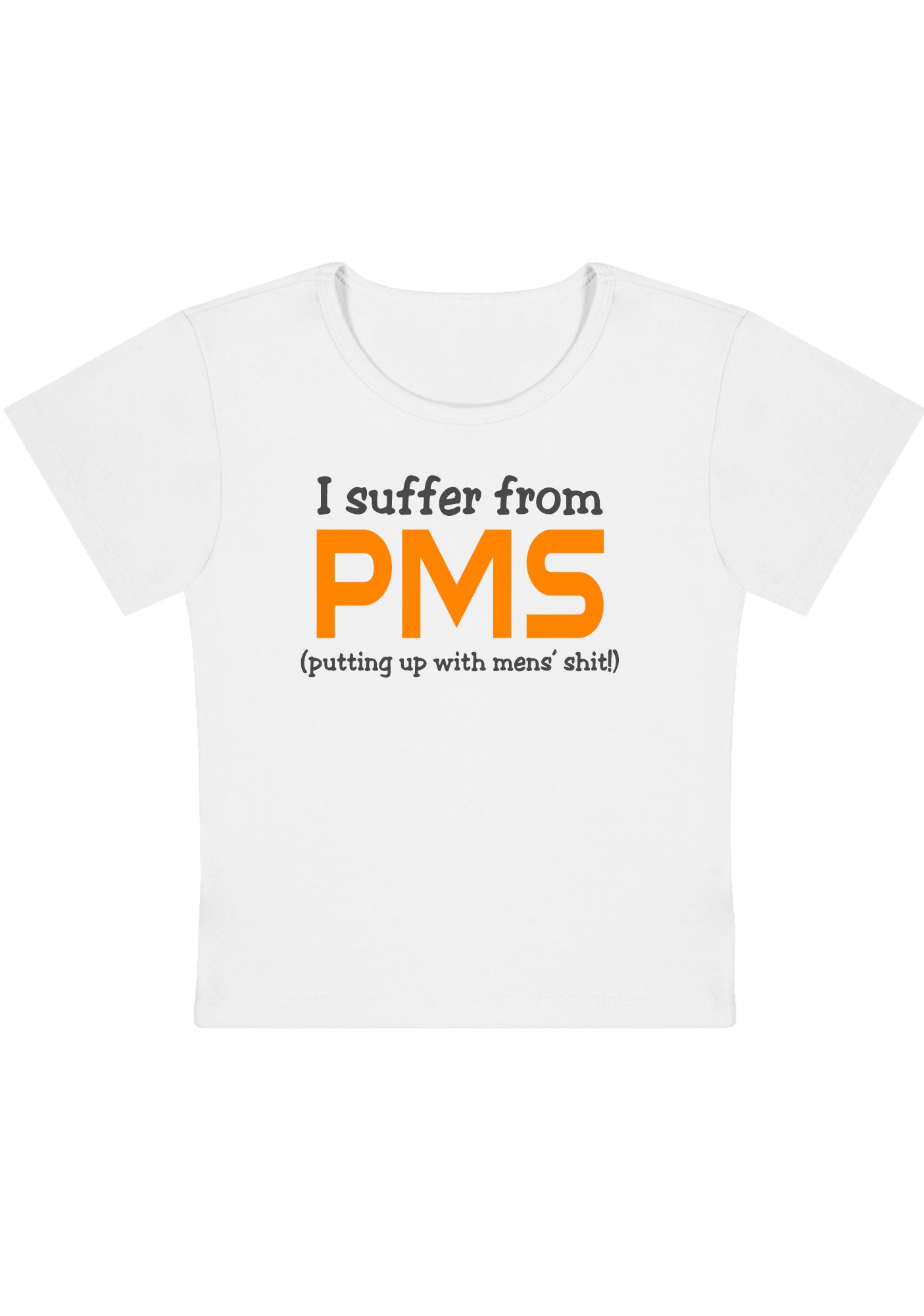 Curvy I Suffer From PMS Putting Up With Mens' Shxt Baby Tee