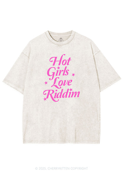 Hot Girls Love Riddim Y2K Shirts Washed Tee Cherrykitten