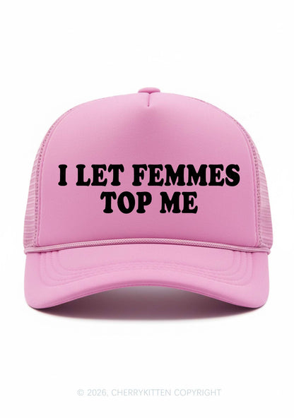 I Let Femmes Top Me Pride Y2K Trucker Hat Cherrykitten