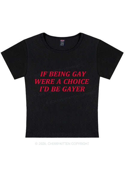 Being Gay Were A Choice Pride Y2K Baby Tee Cherrykitten