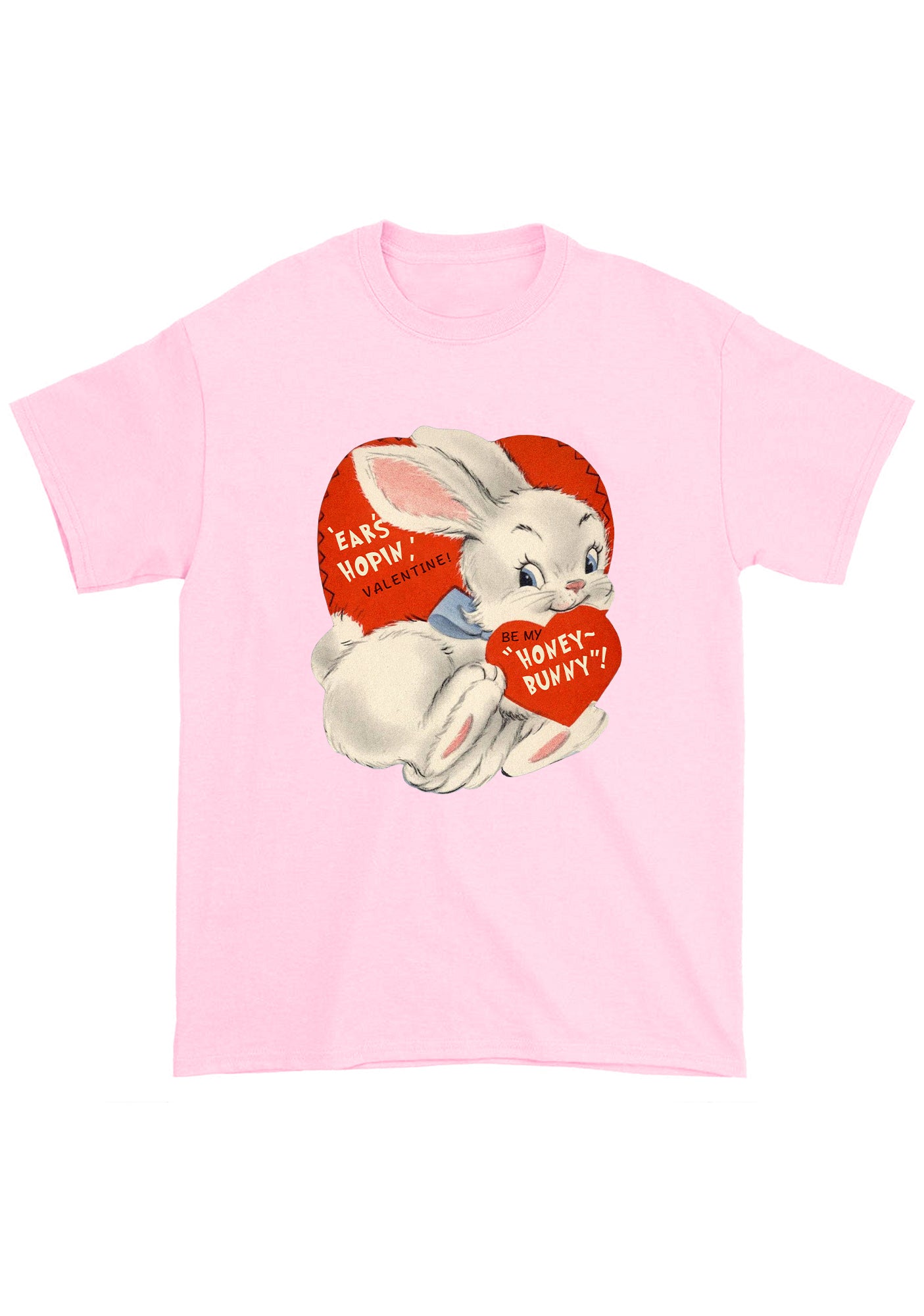 Ears Hopin Valentine Be My Honey Bunny Chunky Shirt