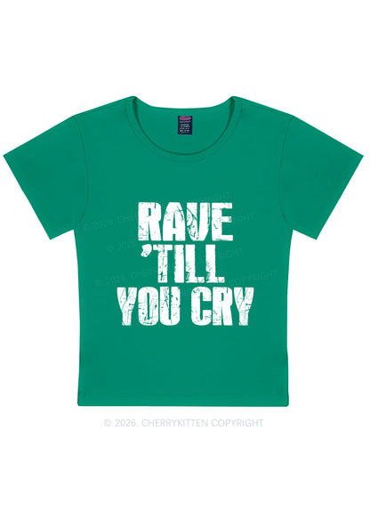 Rave Till You Cry Y2K Baby Tee Cherrykitten