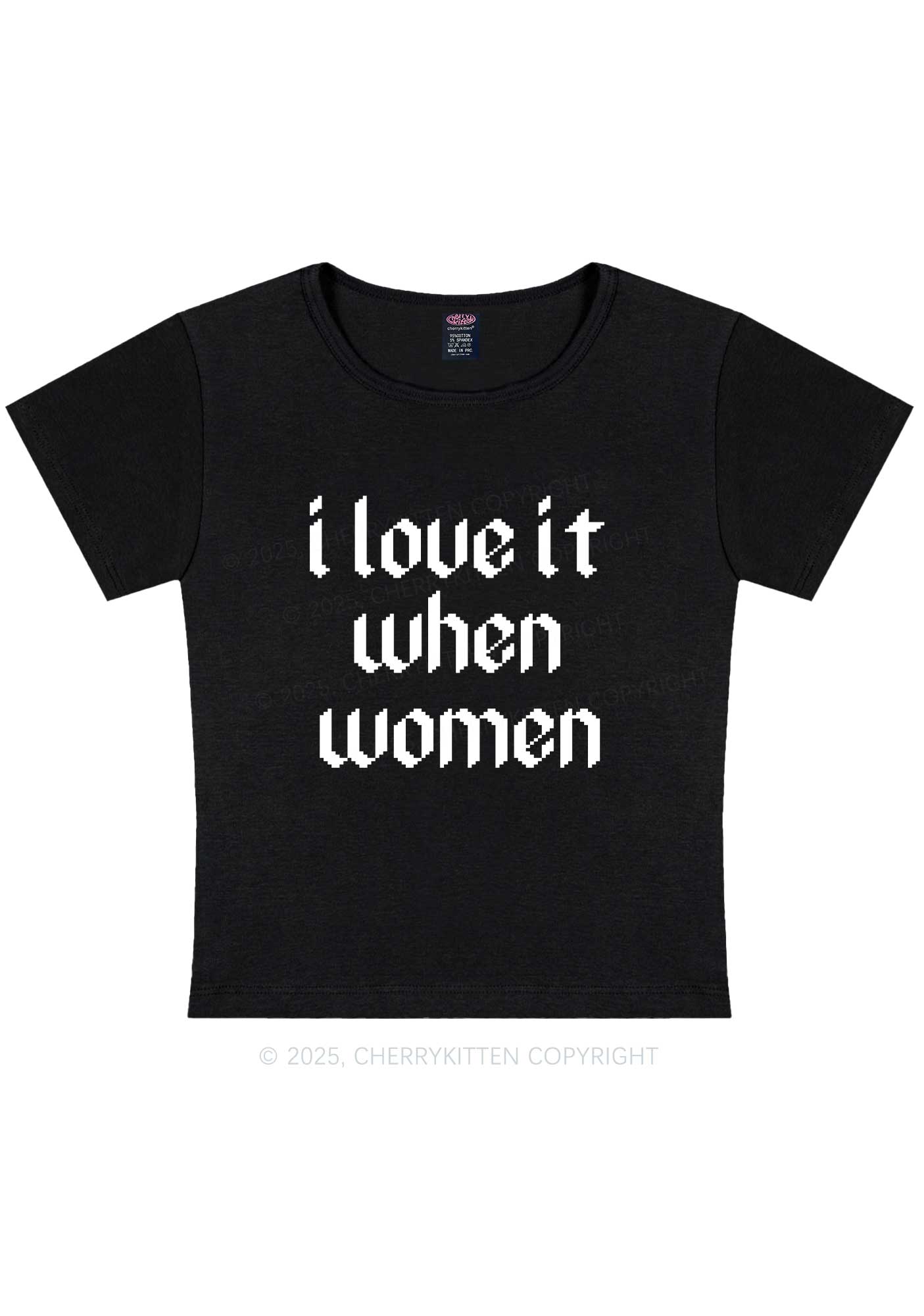 I Love It When Women Y2K Baby Tee Cherrykitten