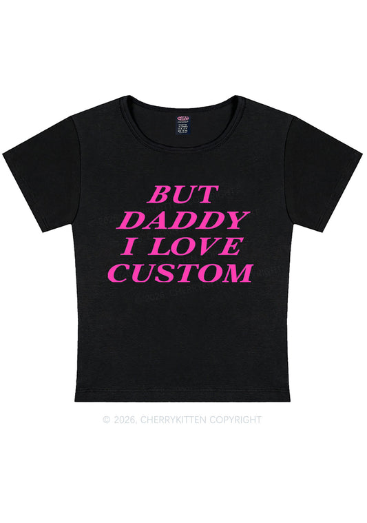 But Daddy I Love Custom Y2K Baby Tee Cherrykitten