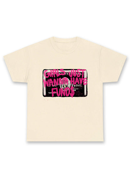 Girls Just Wanna Have Funds Chunky Shirt