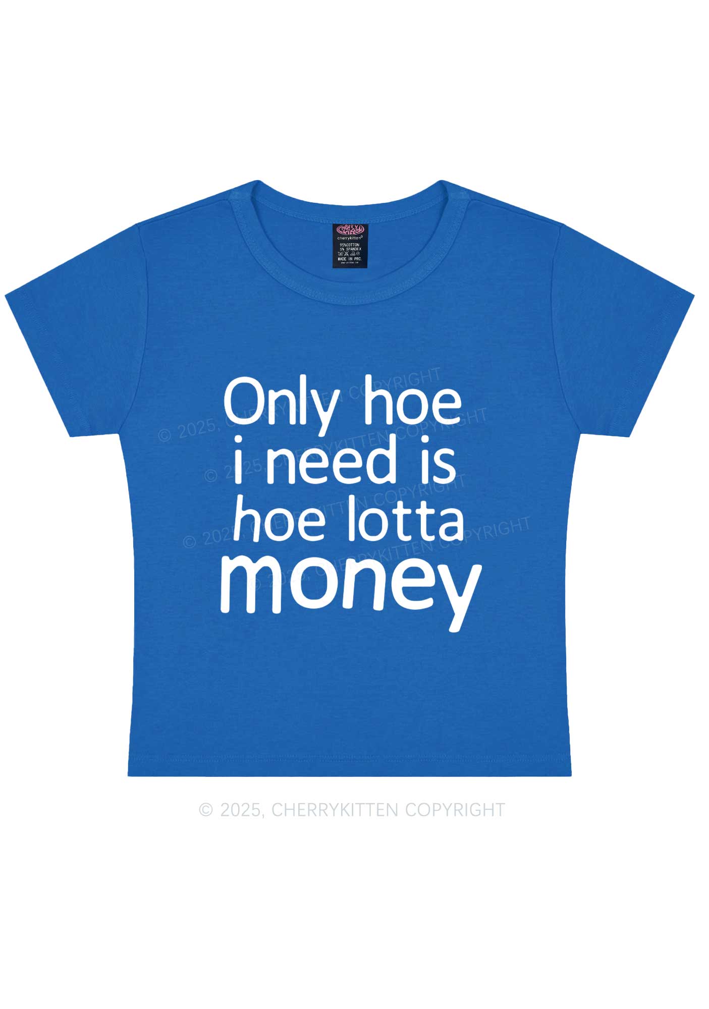 Need Hoe Lotta Money Y2K Baby Tee Cherrykitten