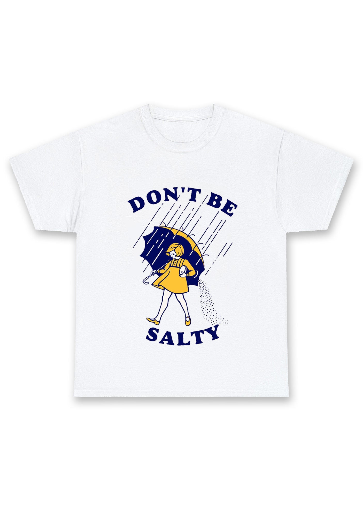 Don't Be Salty Chunky Shirt