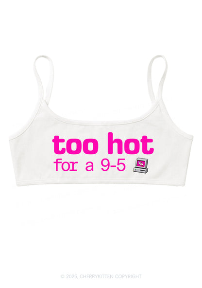 Too Hot For Nine To Five Y2K Super Crop Cami Cherrykitten