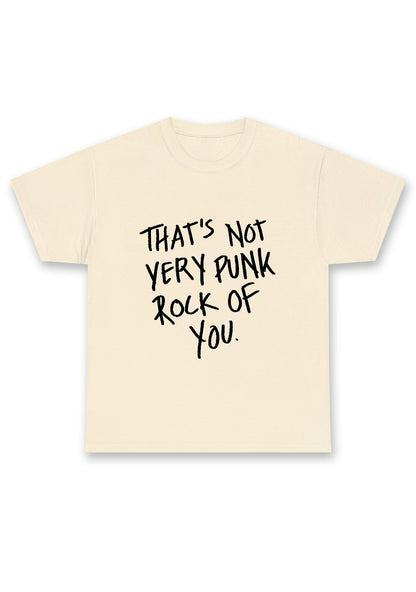 That's Not Very Punk Rock Of You Chunky Shirt