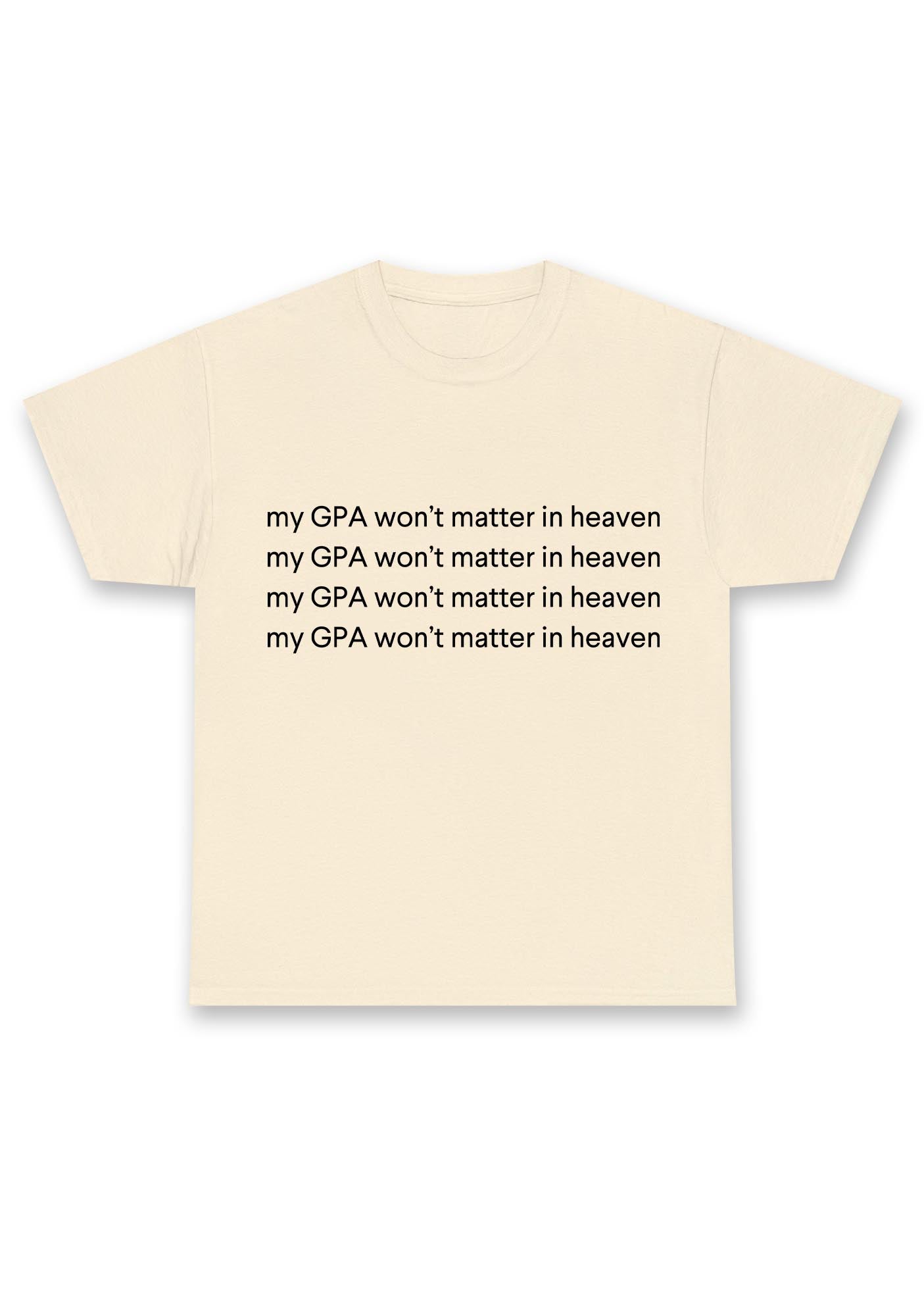 My GPA Won't Matter In Heaven Chunky Shirt