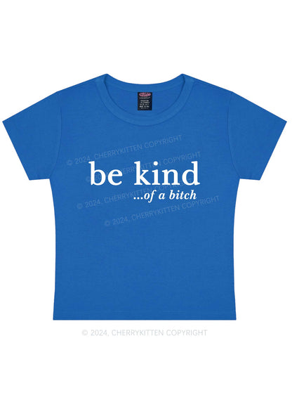 Be Kind Of A Bxxch Y2K Baby Tee Cherrykitten