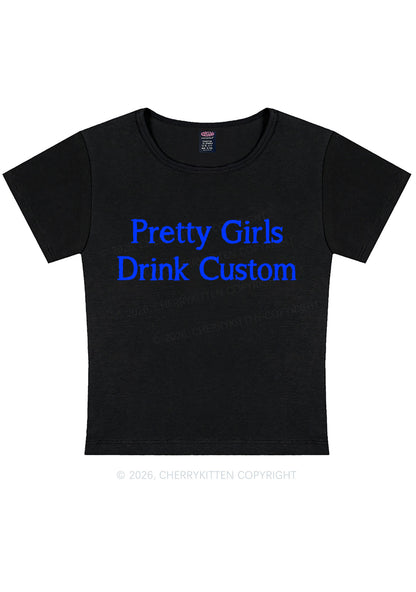 Pretty Girls Drink Custom Y2K Baby Tee Cherrykitten