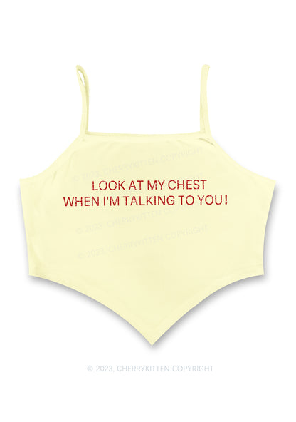 Look At My Chest When I'm Talking To You Bandana Crop Tank