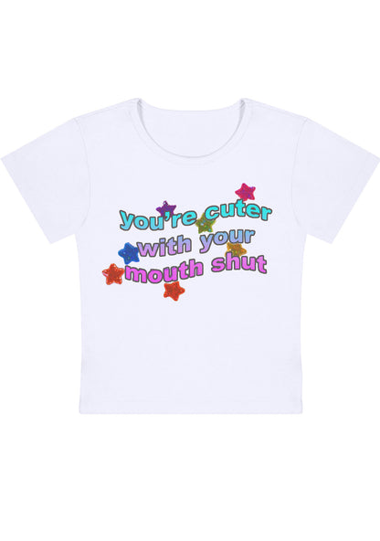 Curvy You're Cuter With Your Mouth Shut Baby Tee