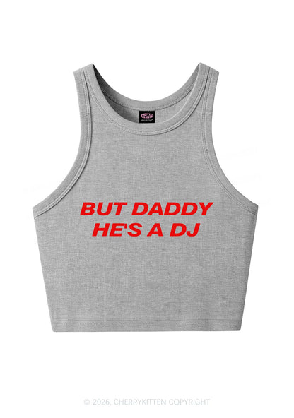 But Daddy He Is A DJ Y2K Crop Tank Top Cherrykitten