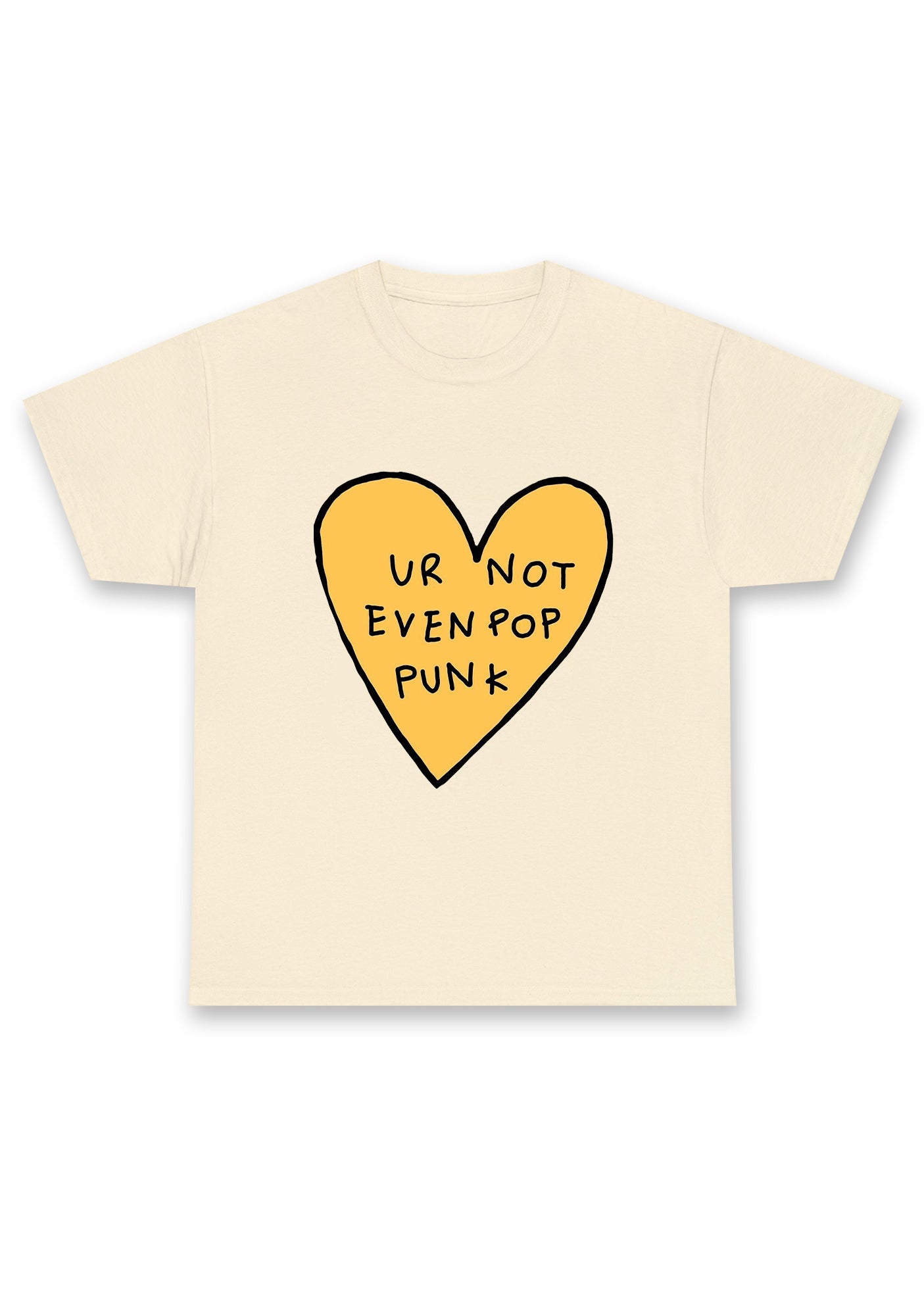 Ur Not Even Pop Punk Heart Chunky Shirt