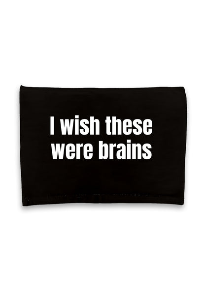 I Wish They Were Brains Crop Tube