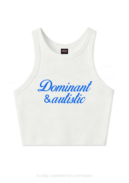 Dominant And Autistic Y2K Crop Tank Top Cherrykitten
